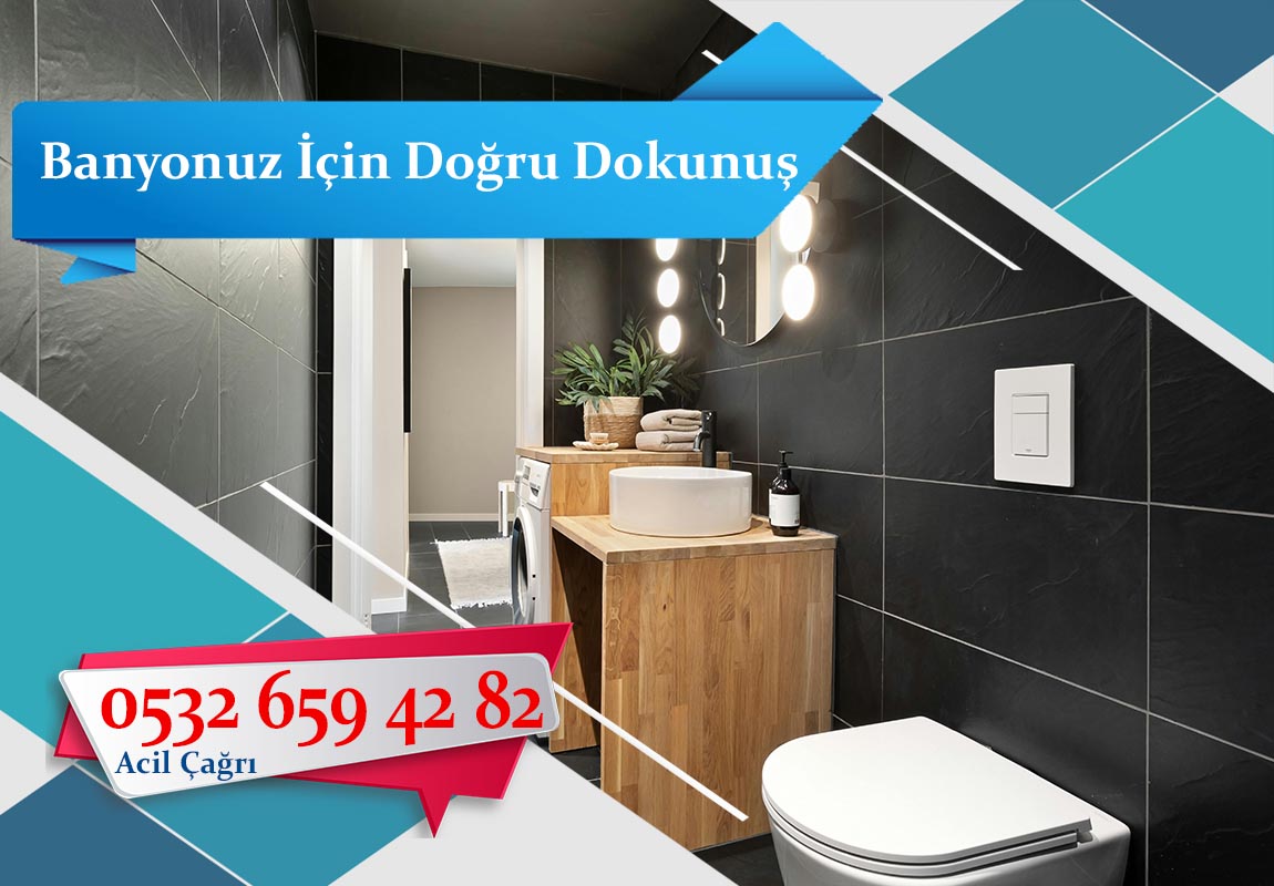 Banyonuz İçin Doğru Dokunuş